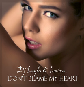 Don’t Blame My Heart