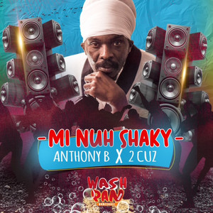 Mi Nuh Shaky by Anthony B, 2Cuz