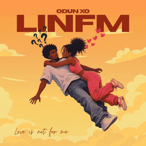 Love Is Not For Me by Odun Xo