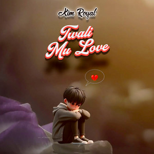 Twali Mu Love by Kim Royal