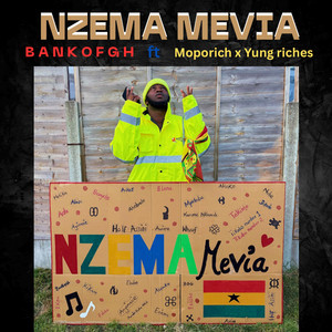BankOfGh - NZEMA MEVIA (feat. Moporich & Yung riches)