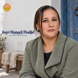 Inayi Mamach Thadjid by Najmat Imazighen