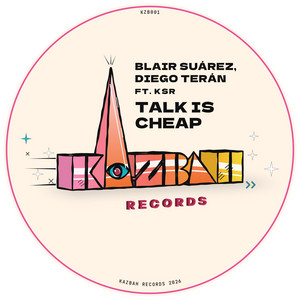Talk Is Cheap by Blair Suarez, Diego Teran, [ K S R ]