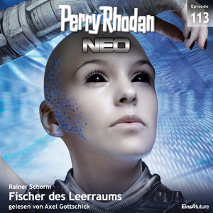 Fischer des Leerraums - Perry Rhodan - Neo 113 (Ungekürzt)