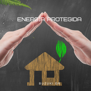 Energía Protegida by Buzuki Dr
