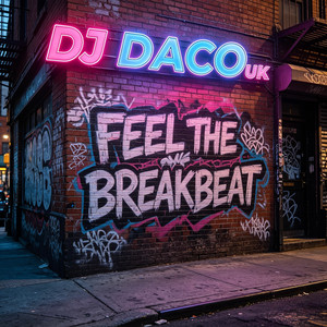 Feel The Breakbeat by DJ DACO UK