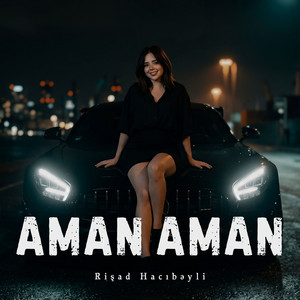 Aman Aman by Rişad Hacıbəyli