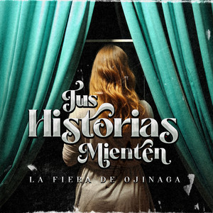 La Fiera de Ojinaga - Tus Historias Mienten