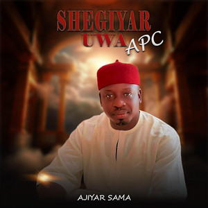 Ajiyar Sama - Shegiyar Uwa Apc