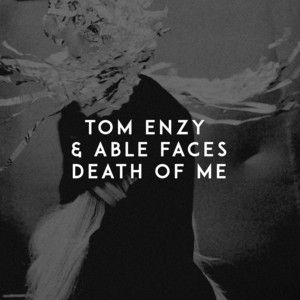 Death of Me by Tom Enzy, Able Faces