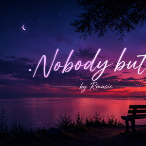 Nobody-but-u by Rmusic