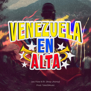 Leo Flow B - Venezuela en Alta (feat. Dhay Jhonzy)