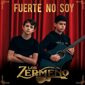 Los Zermeño - Fuerte No Soy