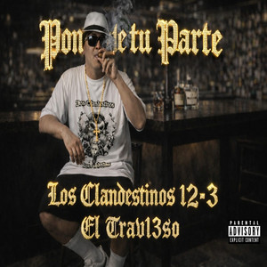 Pon De Tu Parte by Los Clandestinos 12-3, El Trav13so