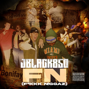 FN (Fukkk Niggaz) by J Black850