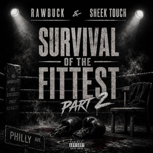Survival Of The Fittest - Part 2 by Raw Buck, Sheek Louch