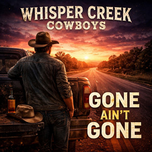 Gone Ain't Gone by Whisper Creek Cowboys