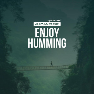 Enjoy Humming by Alwaan Music