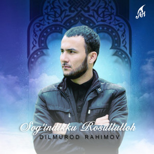 Dilmurod Rahimov - Sog'indikku Rosullulloh