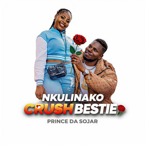 Prince Da Sojar - Nkulinako Crush Bestie