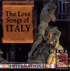 The Love Songs Of Italy - Album by 101 Strings Orchestra | Spotify