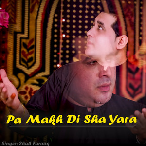 Shah Farooq - Pa Makh Di Sha Yara