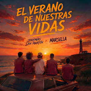 El verano de nuestras vidas by Marsella, Jeremías San Martín