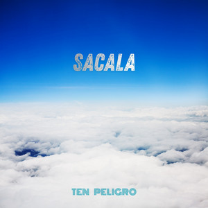 SACALA by TEN PELIGRO