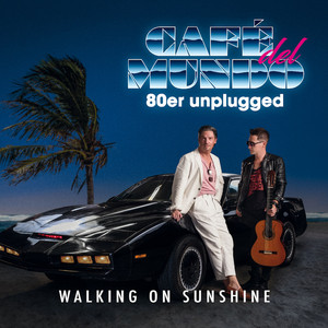 Walking on Sunshine - 80er Unplugged by Café del Mundo