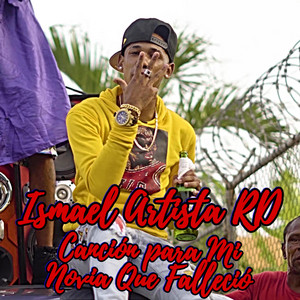 Canción para Mi Novia Que Falleció by Ismael Artista RD
