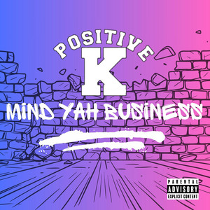 Mind yah Busines - Special Version by Positive K