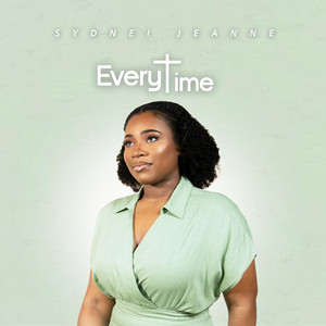Every Time by Sydnei Jeanne