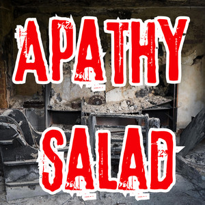 Apathy salad by Worn Thin!