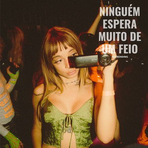 DJ Trending - Ninguém Espera Muito de um Feio