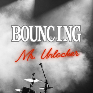 BOUNCING by MR.UNLOCKER