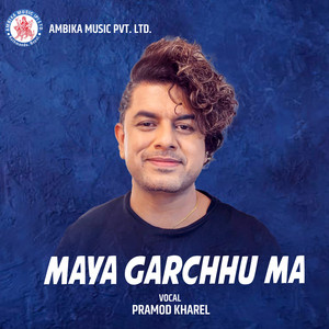 Maya Garchhu Ma