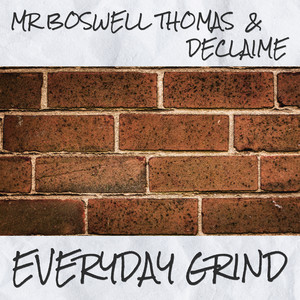 Everyday Grind by Mr Boswell Thomas, Declaime, Dudley Perkins