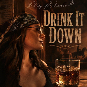 Drink It Down by Riley Wheater