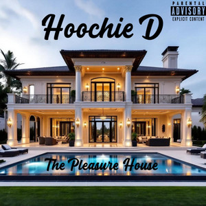 Welcome 2 My Pleasure House by Hoochie D