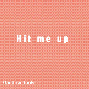 Hit me up by Gartiner funk