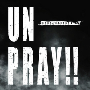 Unpray!!