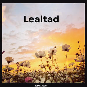 Lealtad by Tutaka Flow