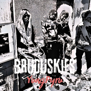 BRUDUSKIES/BREDREN by YungPyru