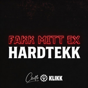 Crille, KLIKK & SWEDISH HARDTEKK SOCIETY - FAKK MITT EX HARDTEKK