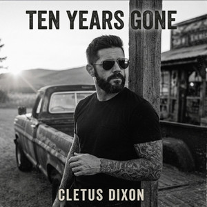 Ten Years Gone by Cletus Dixon