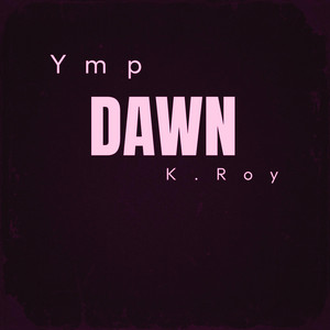 Ymp - DAWN Prod. Ymp & YVLN K.Roy