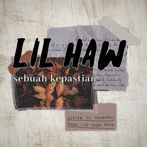 Lil haw - Sebuah Kepastian (feat. CvRface)