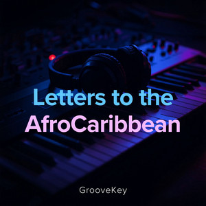Letters to the Afrocaribbean by GrooveKey