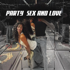 PARTY SEX AND LOVE by OG Jeffersson