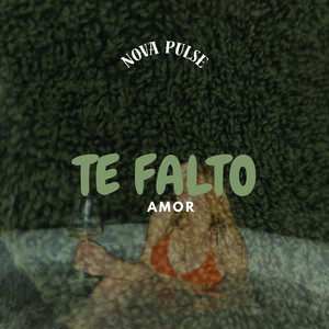 Te falto amor by Nova Pulse